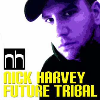 Future Tribal by Nick Harvey