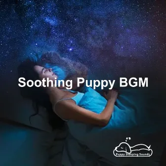 Soothing Puppy BGM by Puppy Sleeping Sounds