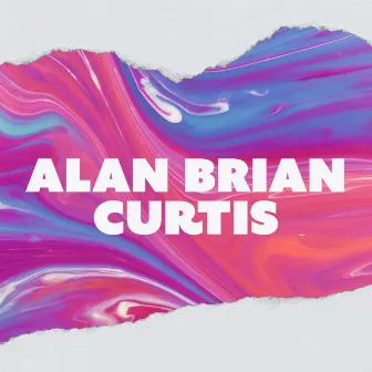 Alan Brian Curtis by Alan Brian Curtis