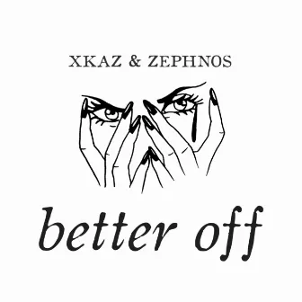 Better Off by xkaz