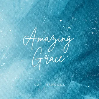 Amazing Grace by Cat Hancock