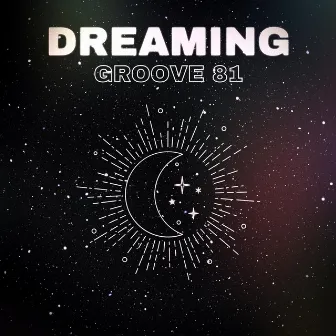 Dreaming by Groove 81