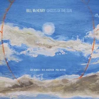 Ghosts of the Sun by Bill McHenry