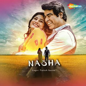 Nasha by Prateek Saxena