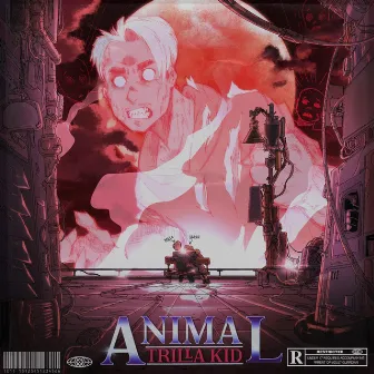 ANIMAL by Trilla Kid