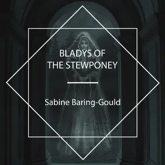 Bladys of the Stewponey by Sabine Baring-Gould