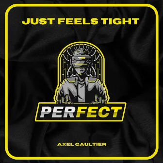 Just Feels Tight by Axel Gaultier