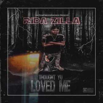 Thought Yu Loved Me by Rida Zilla