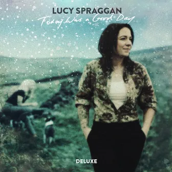 Today Was a Good Day (Deluxe) by Lucy Spraggan