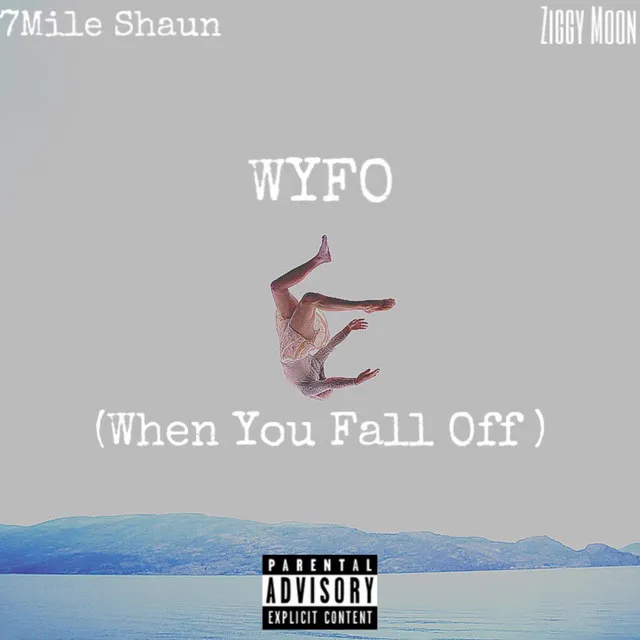 WYFO (When You Fall Off)