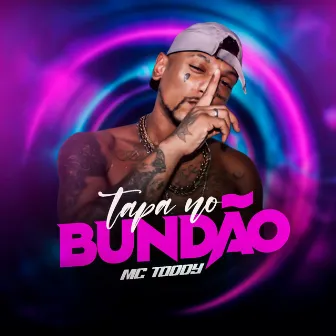 Tapa no Bundão by Mc Toddy