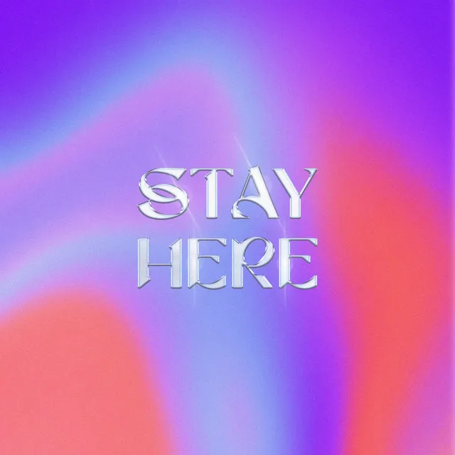 Stay Here