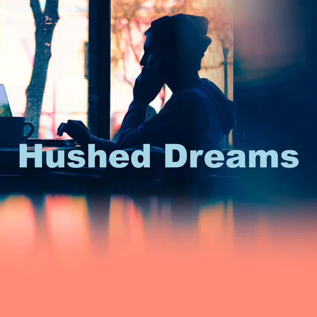 Hushed Dreams