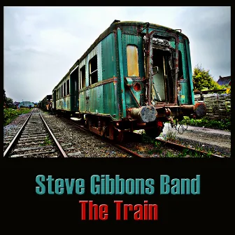 The Train by Steve Gibbons Band