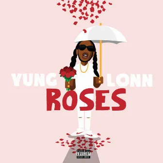 Roses by Yung Lonn