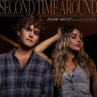 Second Time Around (ft. Shaylen) by Noah Hicks