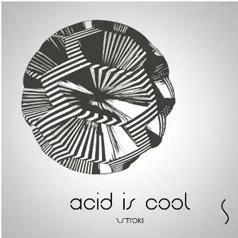 Acid Is Cool by 2STROKE