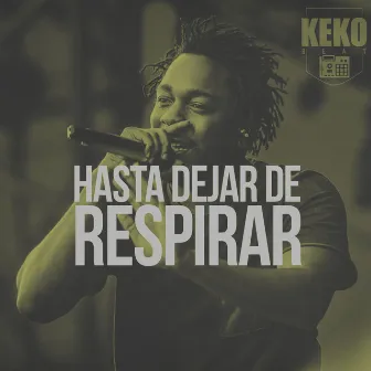 Hasta Dejar de Respirar by Keko Beat