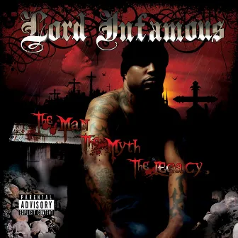 The Man, The Myth, The Legacy by Lord Infamous