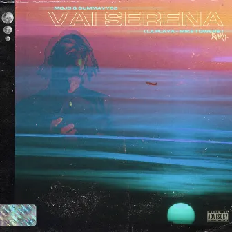 Vai Serena by Mojo