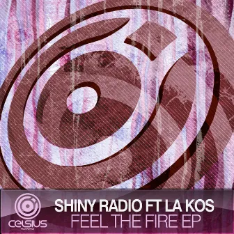 Feel The Fire EP by Shiny Radio