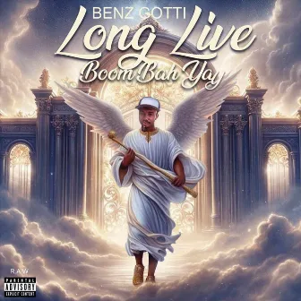 Long Live Boom Bah Yay by Benz Gotti