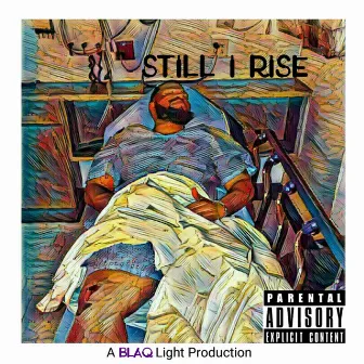 Still I Rise by BLAQLight