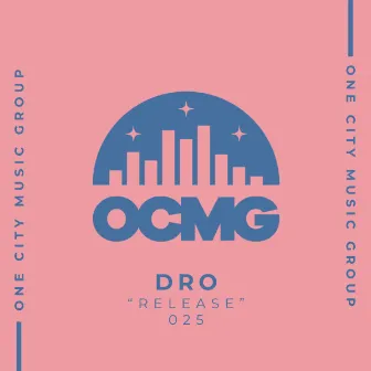 Release by Dro