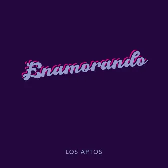 Enamorado by Los Aptos