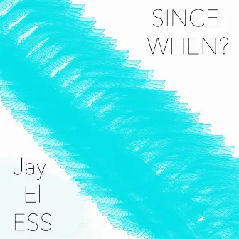 Jay el Ess by Since When?