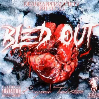 Bled Out by Deadrappersociety