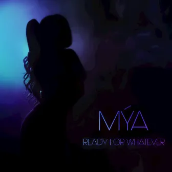 Ready for Whatever by Mýa