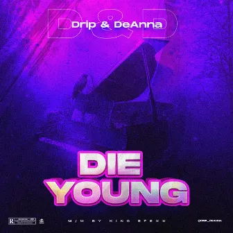 Die Young by Drip