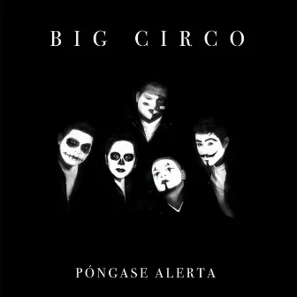 Póngase Alerta by Big Circo