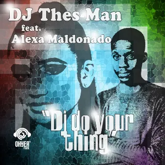 DJ Do Your Thing by DJ Thes-Man