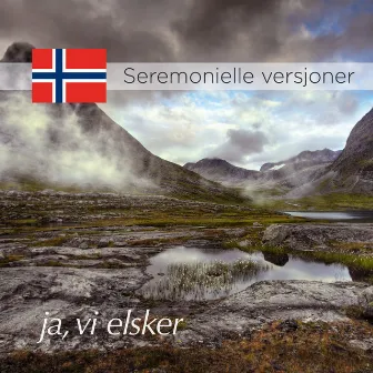 Ja, vi elsker — Seremonielle versjoner (National Anthem of Norway, Ceremonial Versions) by Tone Bianca Sparre Dahl