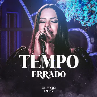 Tempo Errado by Alexia Reis