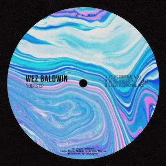 Yours EP by Wez Baldwin