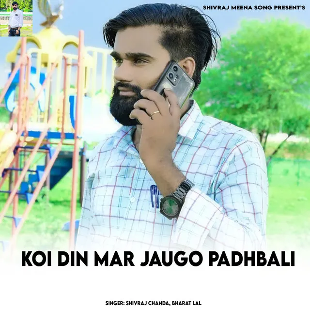 Koi Din Mar Jaugo Padhbali