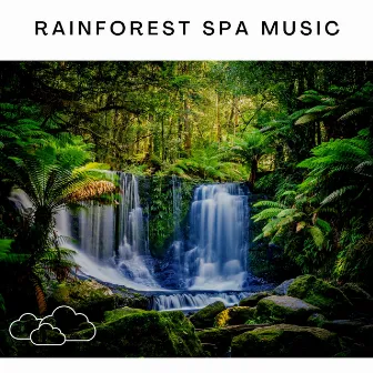 Rainforest Spa Music by Rainforest Spa Music