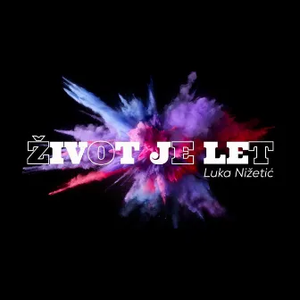 Život je let by Luka Nizetic