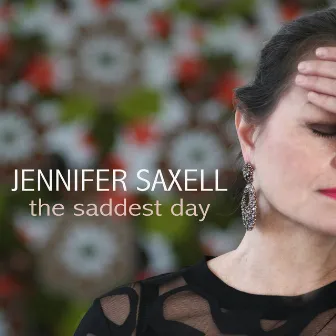 The Saddest Day by Jennifer Saxell