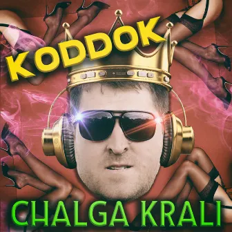 Chalga Kralı by Koddok