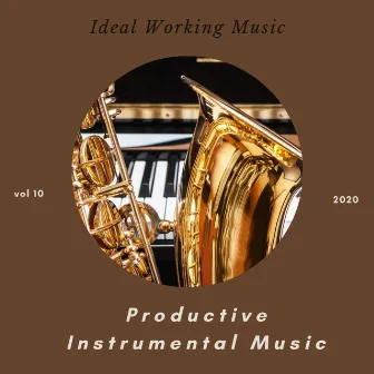 Ideal Working Music, Vol. 10 by Productive Instrumental Music