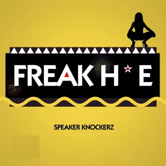 Freak Hoe [Clean] by Speaker Knockerz