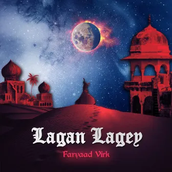 Lagan Lagey by FARYAAD VIRK