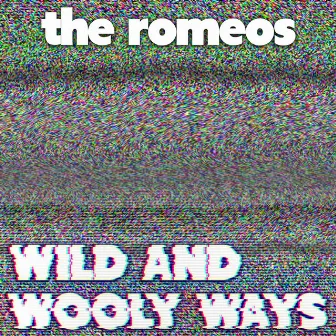 Wild and Wooly Ways by The Romeos