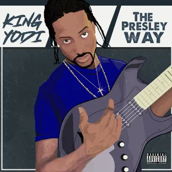 The Presley Way by King Yodi