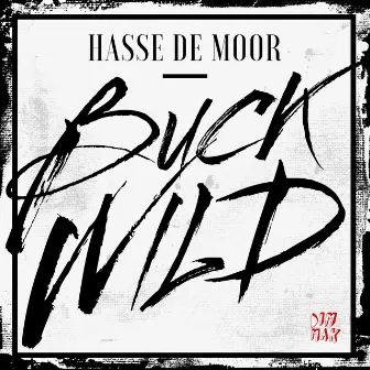 Buck Wild by Hasse de Moor