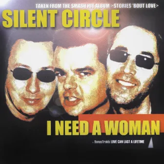 I Need a Woman by Silent Circle